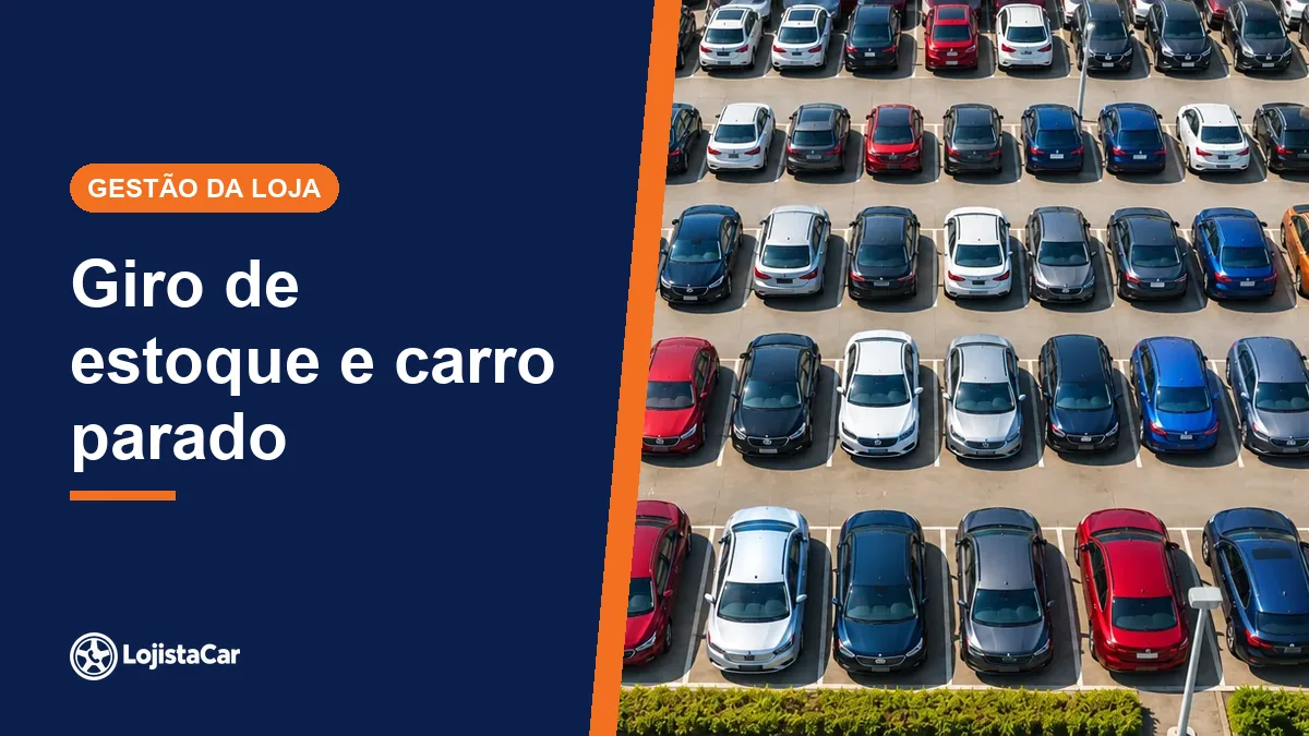 Pátio de revenda visto de cima com o título Giro de estoque e carro parado